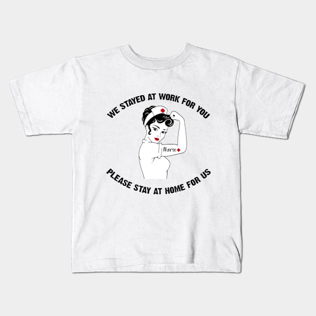 Nurse 2020 We Stayed at Work for You Stay At Home For Us Kids T-Shirt by snnt